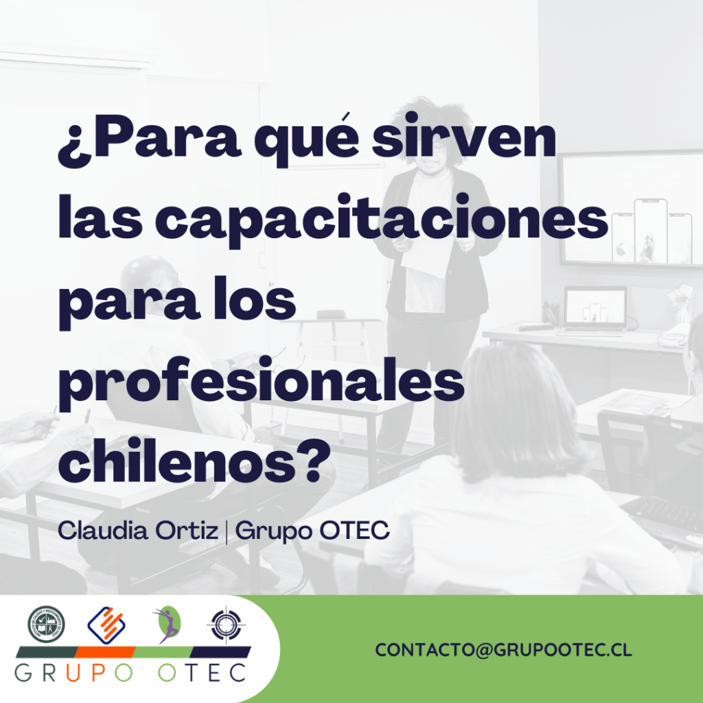 ¿Para qué sirven las capacitaciones para los profesionales chilenos_ - Grupo OTEC