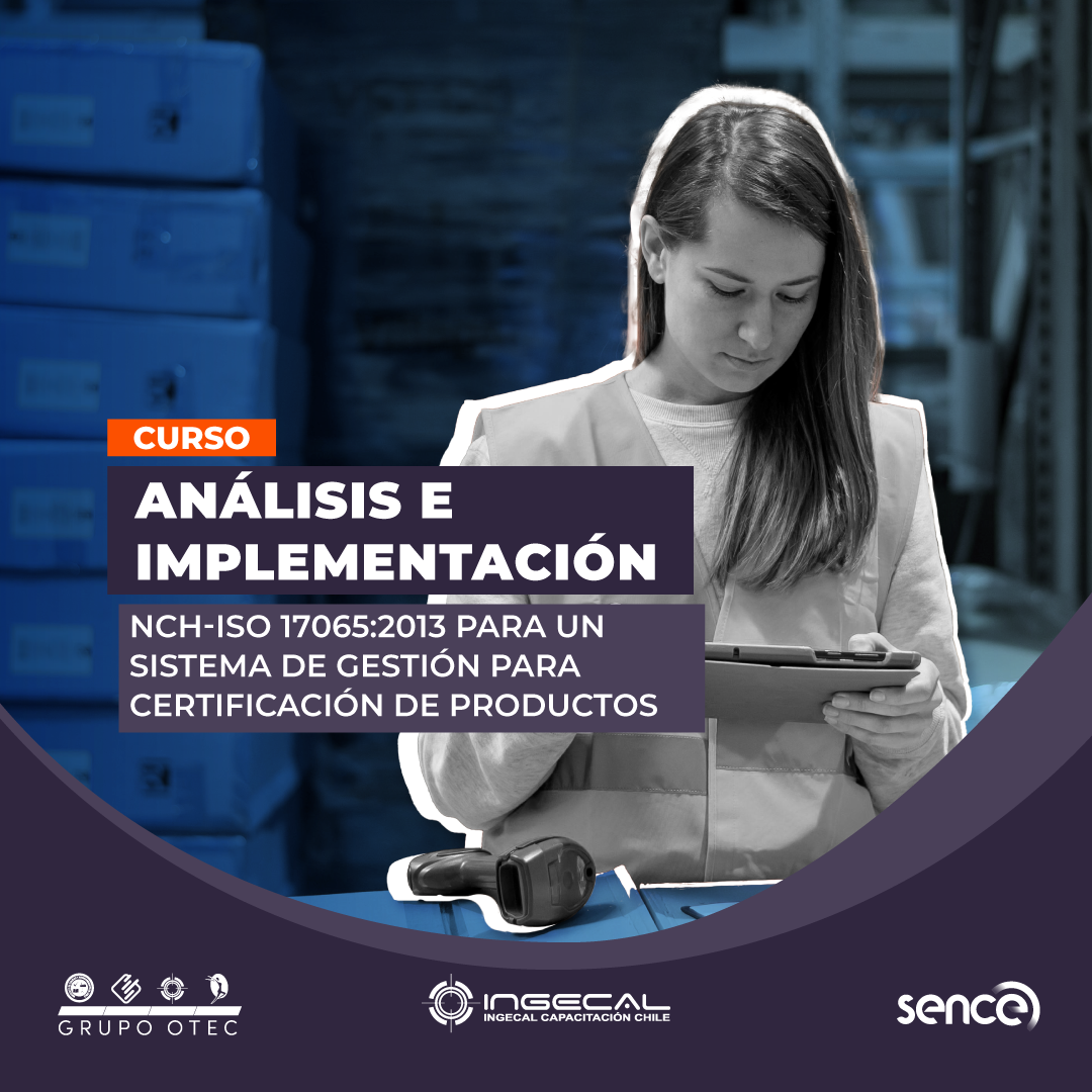 Curso Análisis e Implementación NCh ISO 17065 2013 para un SG para certificación de productos